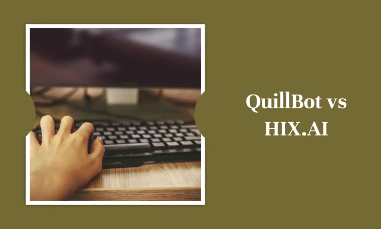 QuillBot vs HIX AI